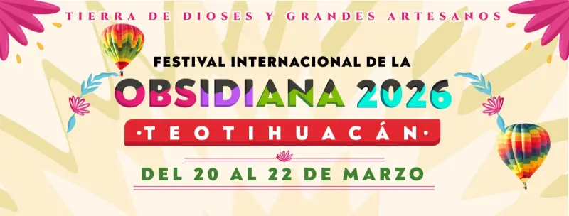 Vuelve a brillar Teotihuacán con el Festival de la Obsidiana FIOT 2026