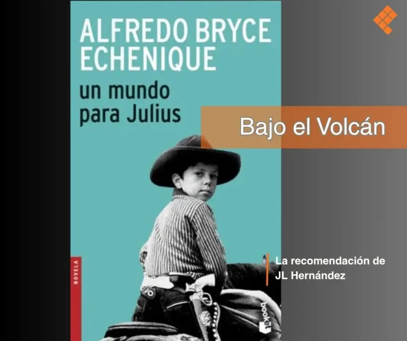 Bajo el Volcán: Un mundo para Julius