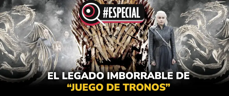 El legado imborrable de “Juego de Tronos”