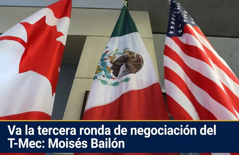 Va la tercera ronda de negociación del T-MEC
