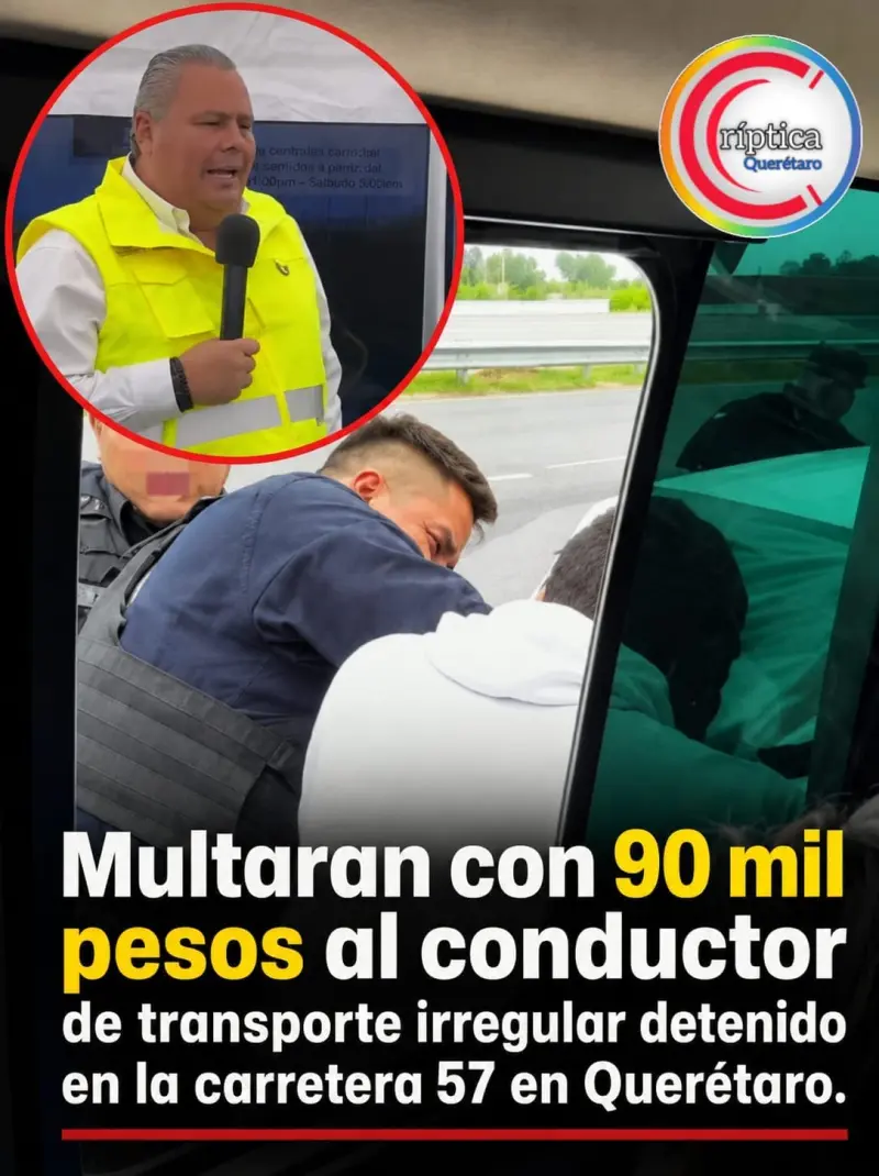 Multarán con 90 mil pesos al conductor de transporte irregular detenido en la Carretera 57 en Querétaro