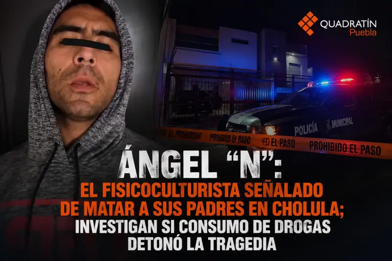 Mata a sus padres en Cholula: investigan a fisicoculturista