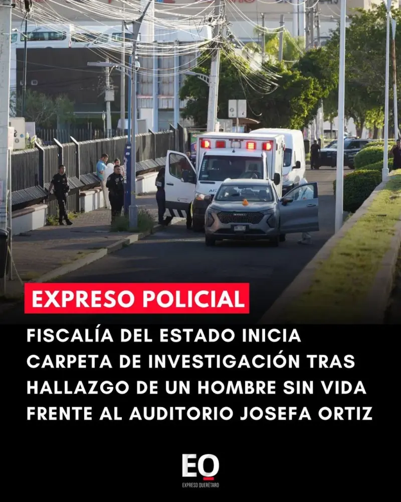 Fiscalía del Estado inicia carpeta de investigación tras hallazgo de un hombre sin vida frente al Auditorio Josefa Ortiz