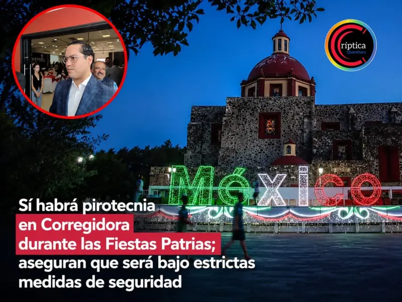 Sí habrá pirotecnia en Corregidora durante las Fiestas Patrias; aseguran que será bajo estrictas medidas de seguridad