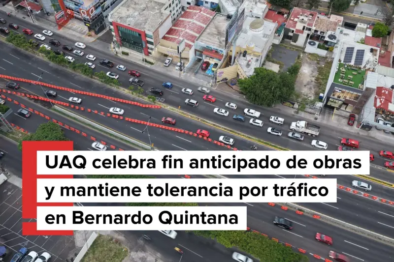 UAQ celebra fin anticipado de obras y mantiene tolerancia por tráfico en Bernardo Quintana