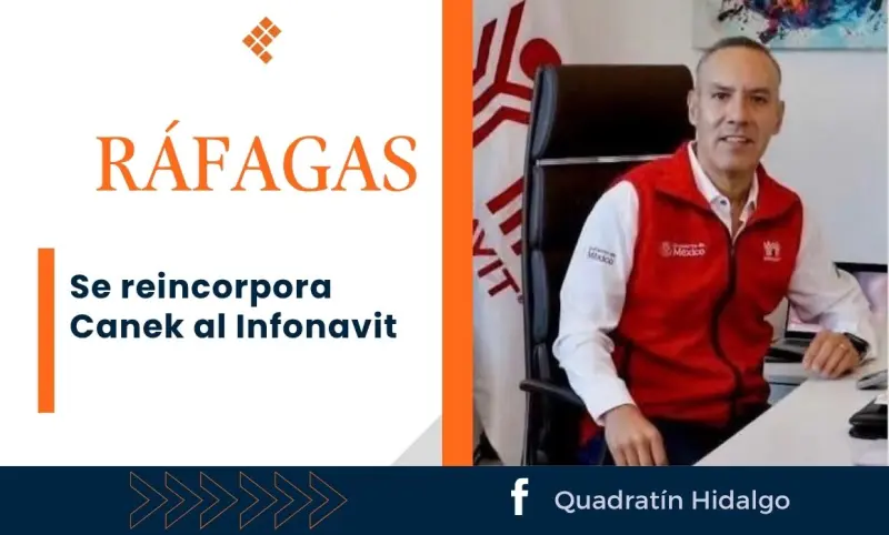Ráfagas: Se reincorpora Canek al Infonavit