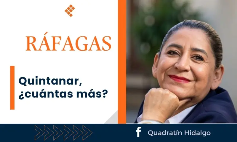 Ráfagas: Quintanar, ¿cuántas más?