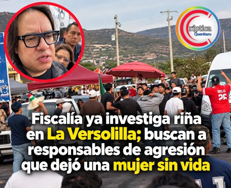 Fiscalía ya investiga riña en La Versolilla; buscan a responsables de agresión que dejó una mujer sin vida