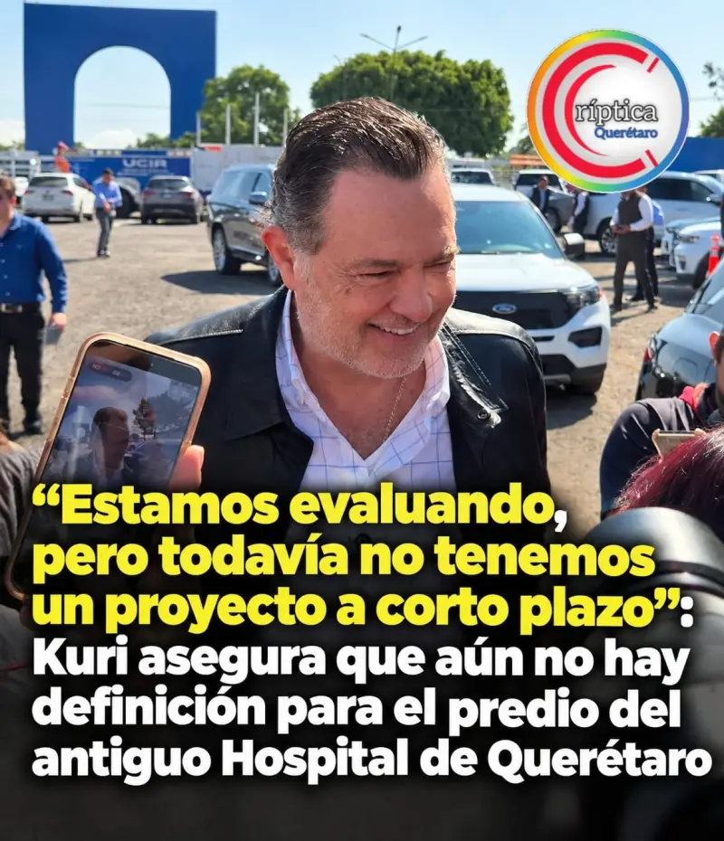 “Estamos evaluando, pero todavía no tenemos algo a corto plazo”: Kuri asegura que aún no hay definición para el predio del antiguo Hospital de Querétaro