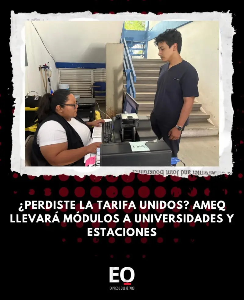 ¿Perdiste la Tarifa Unidos? AMEQ llevará módulos a universidades y estaciones