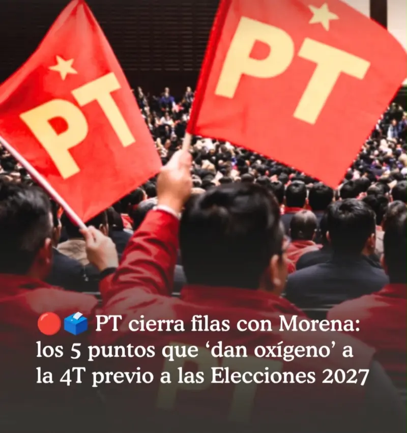 PT cierra filas con Morena rumbo a las elecciones de 2027
