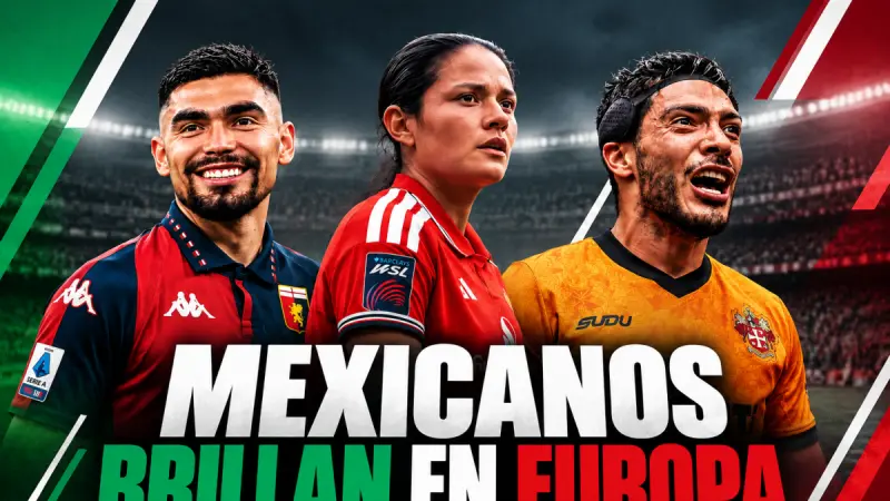 Futbolistas mexicanos destacan en Europa con goles, asistencias y debuts