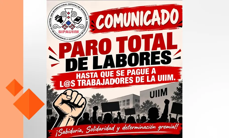 Anuncian paro laboral en UIIM ante atraso en pago a trabajadores 