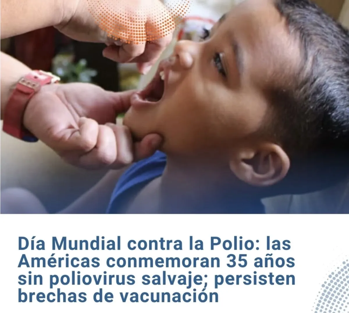 América cumple 35 años sin poliovirus salvaje; OPS alerta por baja vacunación