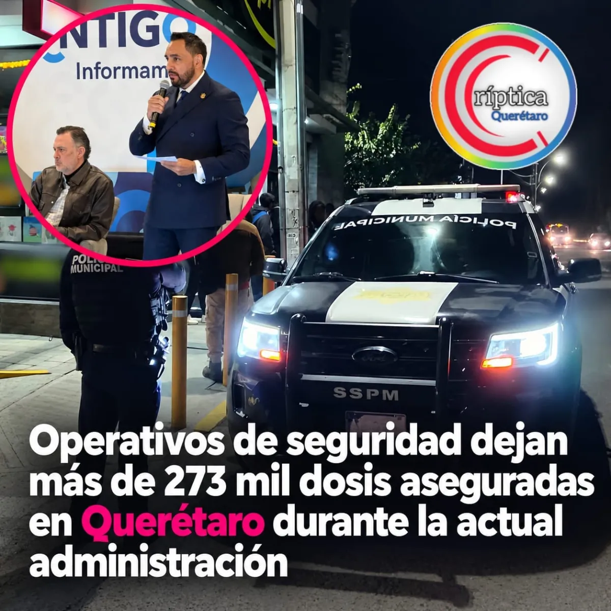 Operativos de seguridad dejan más de 273 mil dosis aseguradas en Querétaro durante la actual administración