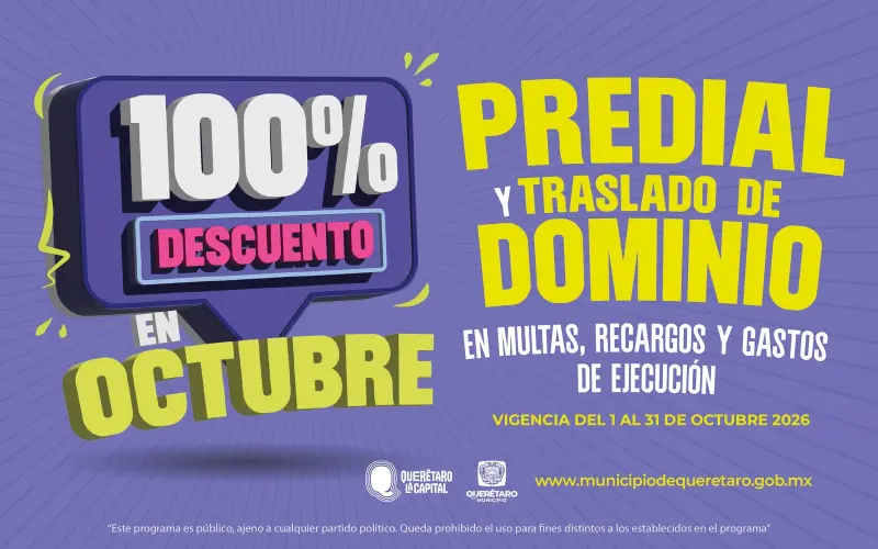 Municipio de Querétaro ofrece 100% de descuento para apoyar la regularización de Traslado de Dominio y Predial